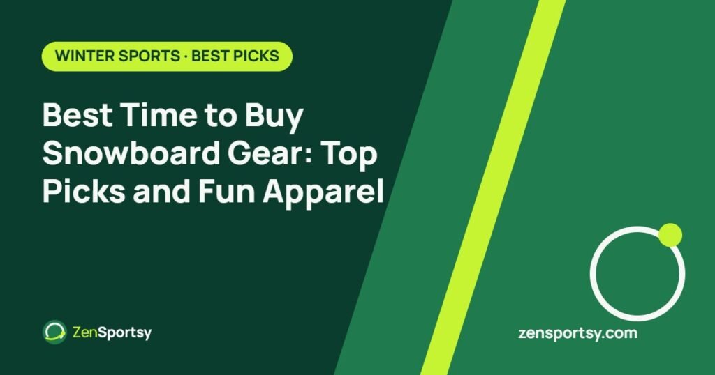 Best Time to Buy Snowboard Gear: Top Picks and Fun Apparel – ZenSportsy guide cover