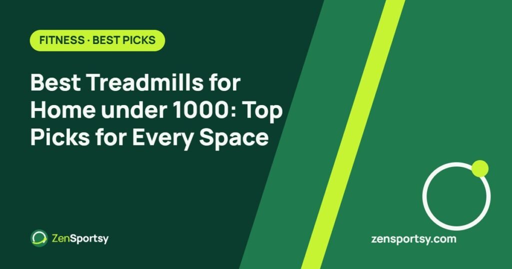 Best Treadmills for Home under 1000: Top Picks for Every Space – ZenSportsy guide cover