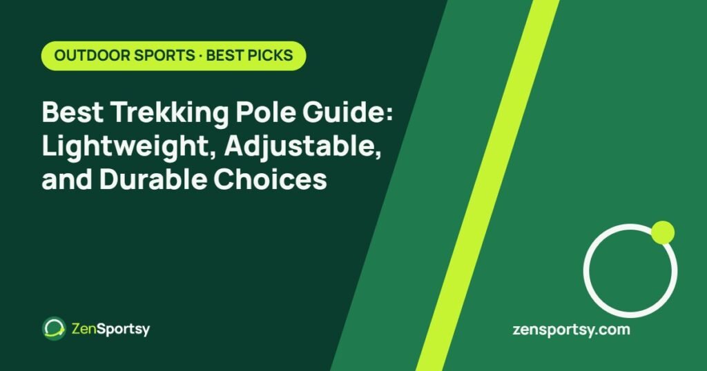Best Trekking Pole Guide: Lightweight, Adjustable, and Durable Choices – ZenSportsy guide cover