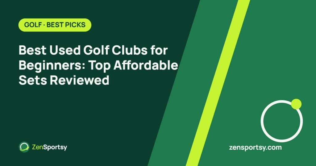 Best Used Golf Clubs for Beginners: Top Affordable Sets Reviewed β ZenSportsy guide cover
