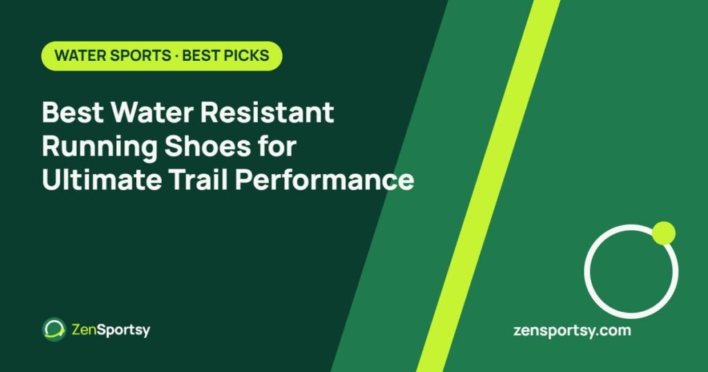Best Water Resistant Running Shoes for Ultimate Trail Performance โ ZenSportsy guide cover