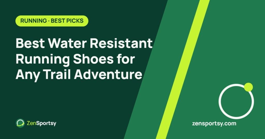 Best Water Resistant Running Shoes for Any Trail Adventure – ZenSportsy guide cover
