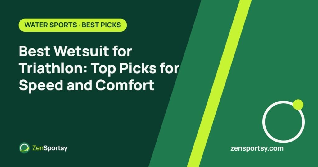 Best Wetsuit for Triathlon: Top Picks for Speed and Comfort – ZenSportsy guide cover