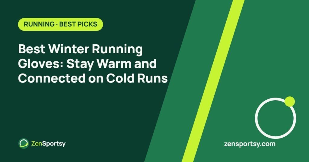 Best Winter Running Gloves: Stay Warm and Connected on Cold Runs β ZenSportsy guide cover