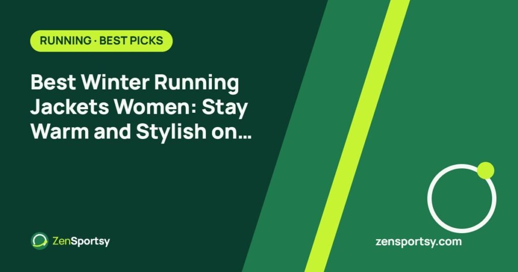 Best Winter Running Jackets Women: Stay Warm and Stylish on Every Run – ZenSportsy guide cover