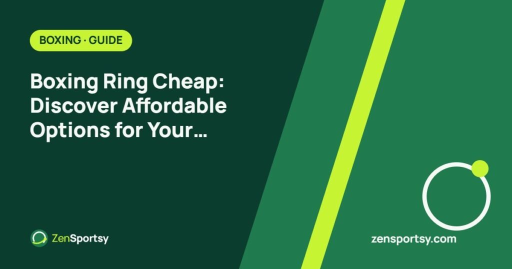 Boxing Ring Cheap: Discover Affordable Options for Your Training Needs – ZenSportsy guide cover