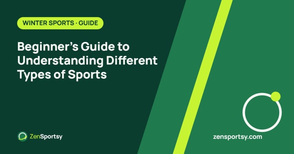 Beginner’s Guide to Understanding Different Types of Sports – ZenSportsy guide cover