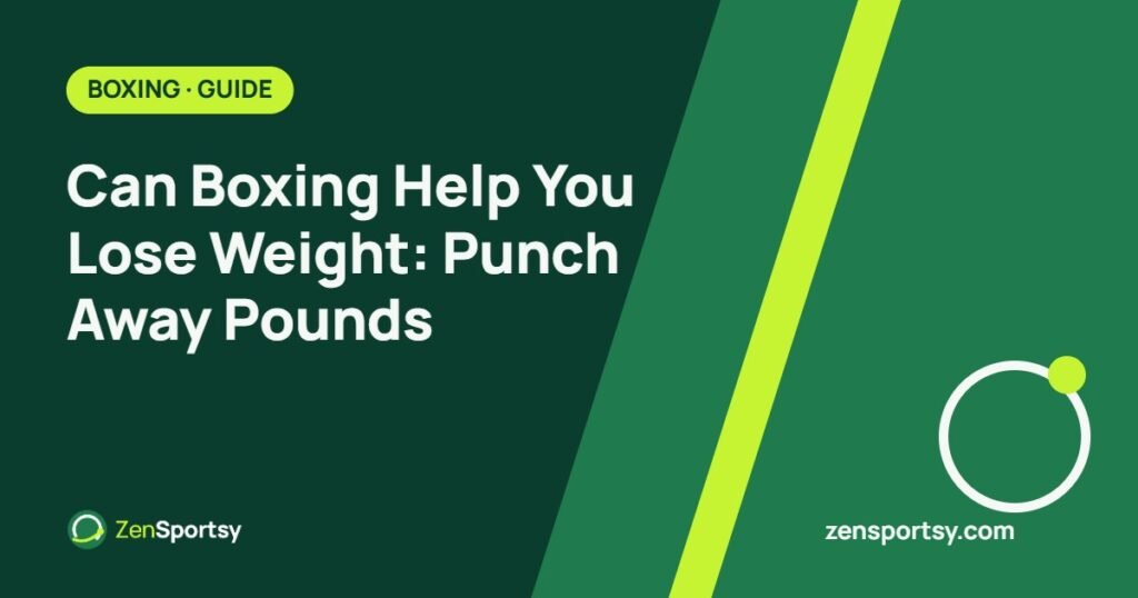 Can Boxing Help You Lose Weight: Punch Away Pounds – ZenSportsy guide cover
