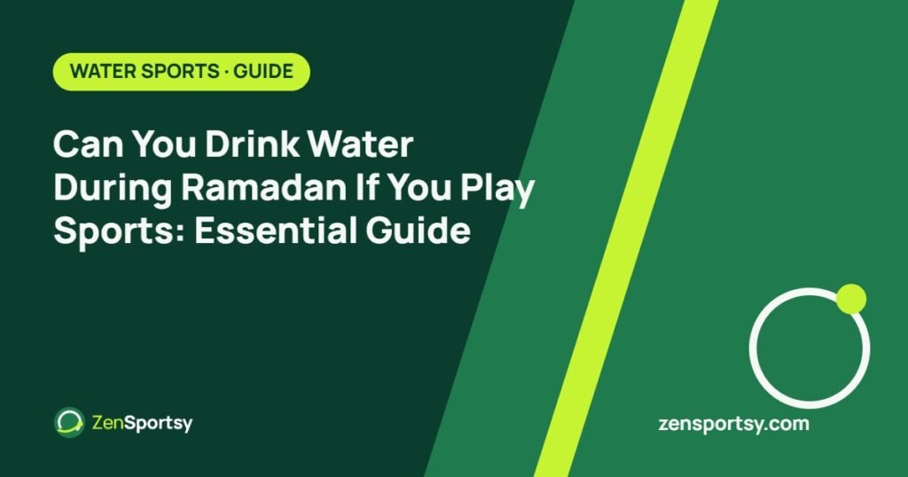 Can You Drink Water During Ramadan If You Play Sports: Essential Guide – ZenSportsy guide cover