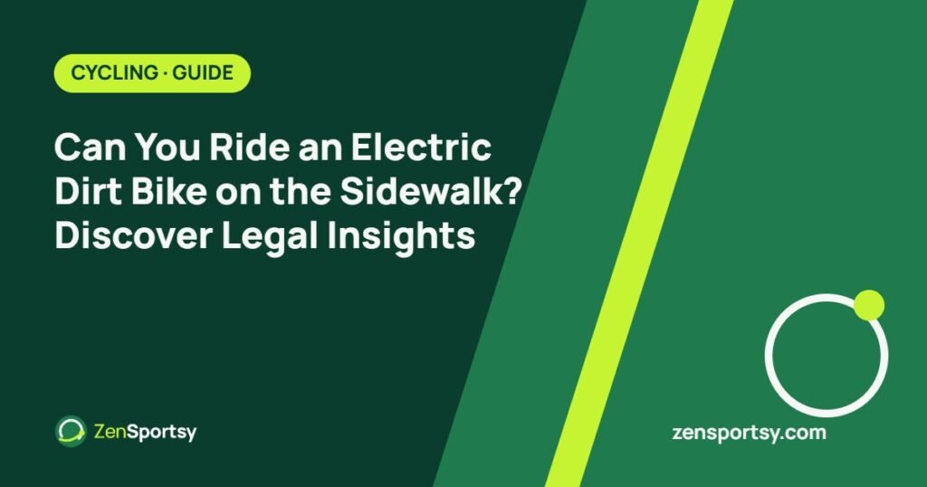 Can You Ride an Electric Dirt Bike on the Sidewalk? Discover Legal Insights – ZenSportsy guide cover