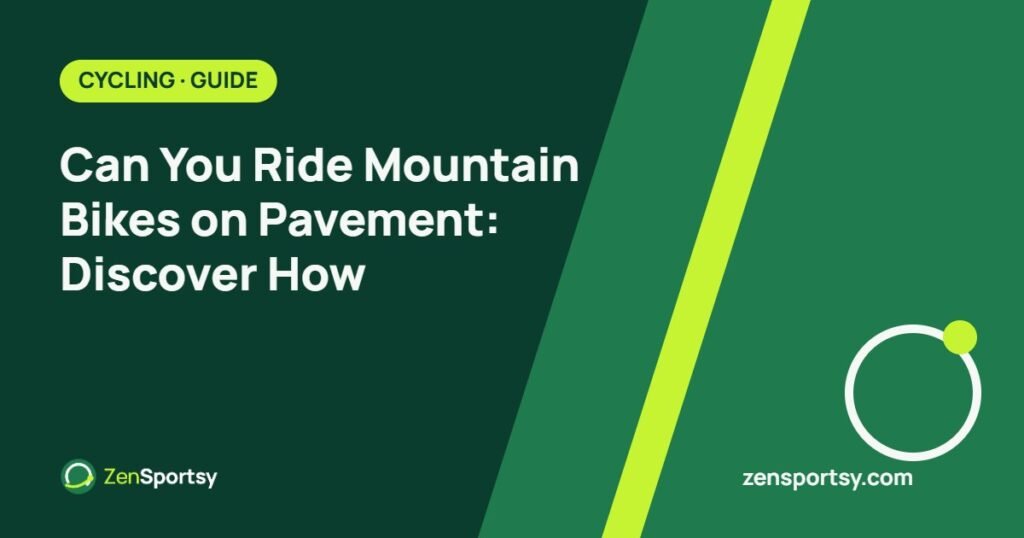 Can You Ride Mountain Bikes on Pavement: Discover How – ZenSportsy guide cover