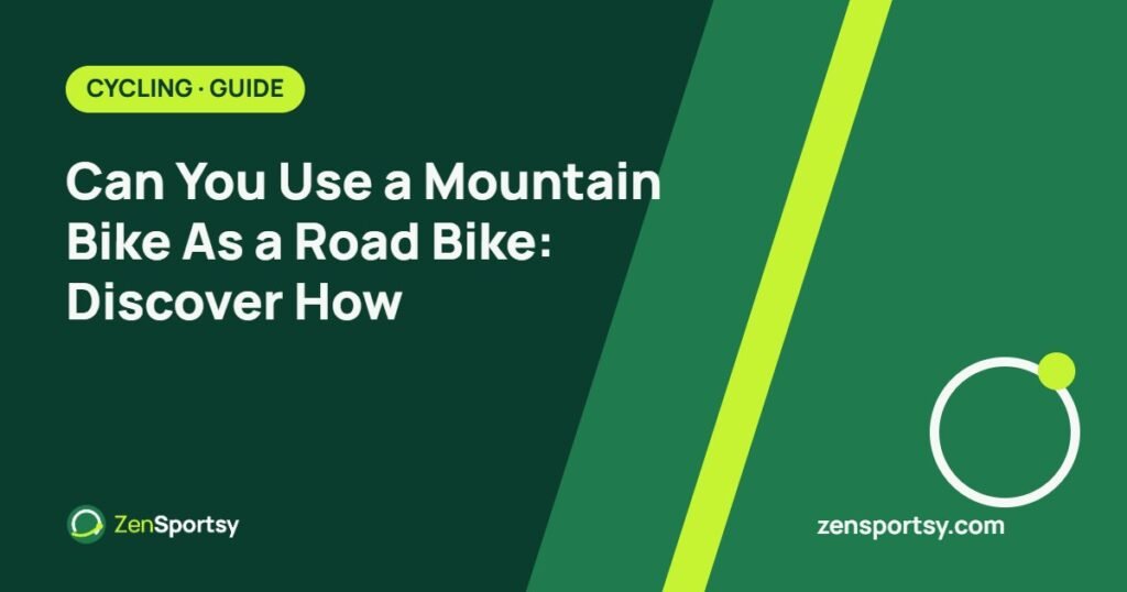 Can You Use a Mountain Bike As a Road Bike: Discover How – ZenSportsy guide cover