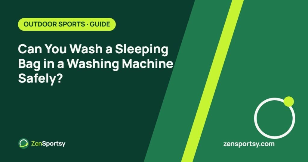 Can You Wash a Sleeping Bag in a Washing Machine Safely? – ZenSportsy guide cover