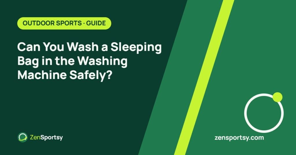 Can You Wash a Sleeping Bag in the Washing Machine Safely? – ZenSportsy guide cover