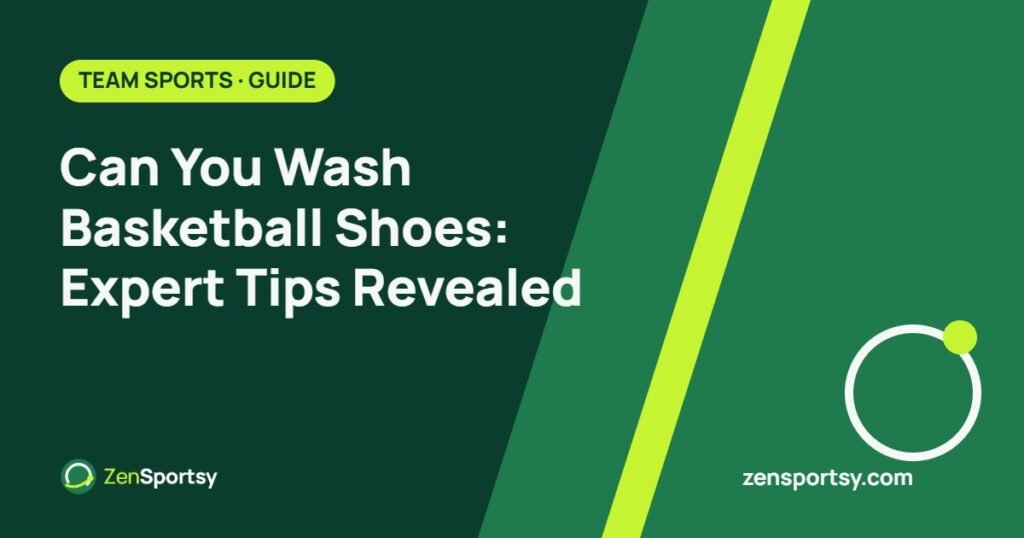 Can You Wash Basketball Shoes: Expert Tips Revealed – ZenSportsy guide cover