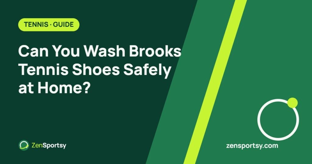 Can You Wash Brooks Tennis Shoes Safely at Home? – ZenSportsy guide cover