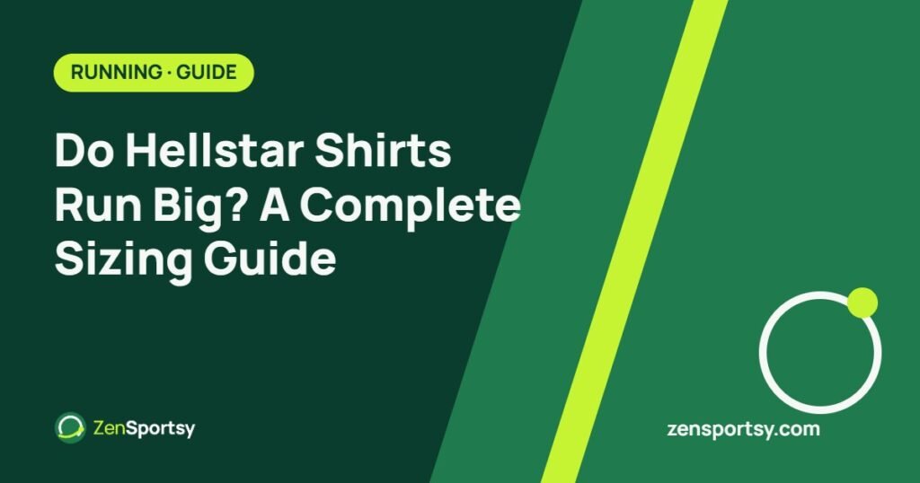 Do Hellstar Shirts Run Big? A Complete Sizing Guide – ZenSportsy guide cover