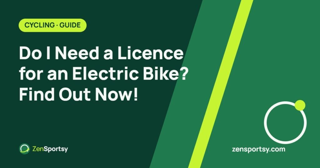 Do I Need a Licence for an Electric Bike? Find Out Now! – ZenSportsy guide cover