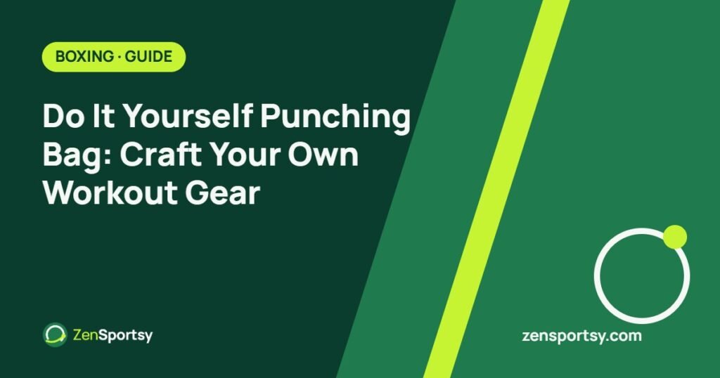 Do It Yourself Punching Bag: Craft Your Own Workout Gear – ZenSportsy guide cover