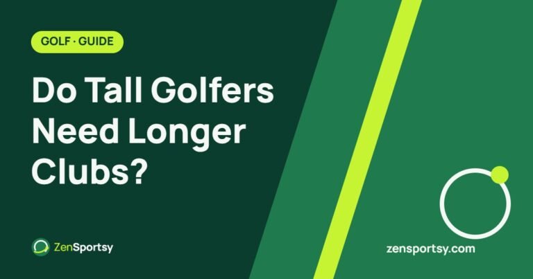Do Tall Golfers Need Longer Clubs? – ZenSportsy guide cover
