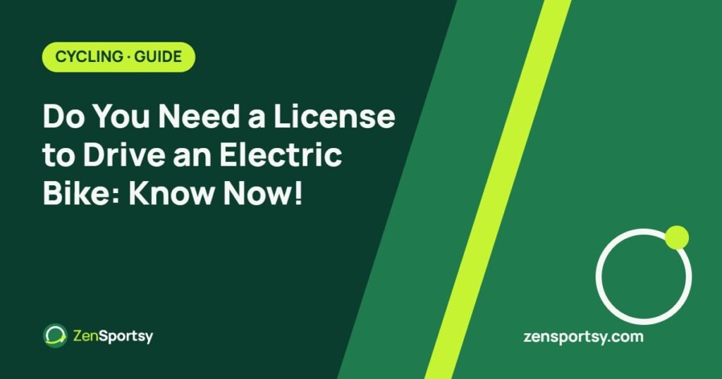 Do You Need a License to Drive an Electric Bike: Know Now! – ZenSportsy guide cover