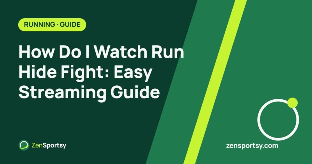 How Do I Watch Run Hide Fight: Easy Streaming Guide – ZenSportsy guide cover