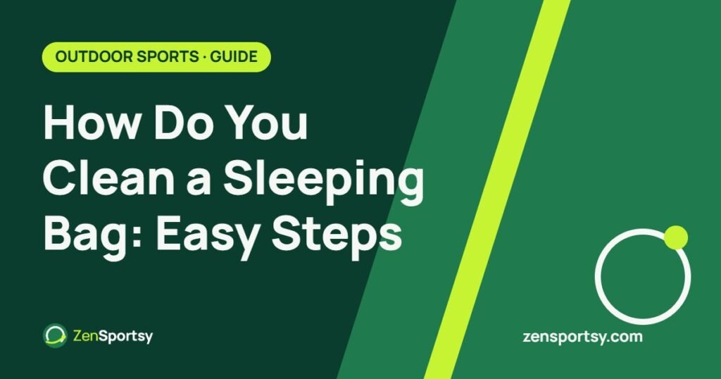 How Do You Clean a Sleeping Bag: Easy Steps – ZenSportsy guide cover