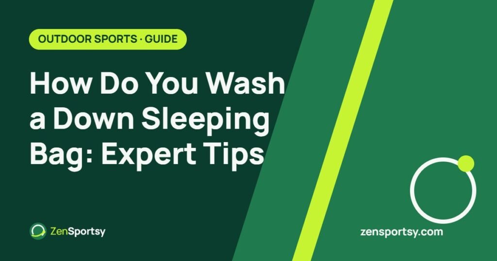 How Do You Wash a Down Sleeping Bag: Expert Tips – ZenSportsy guide cover