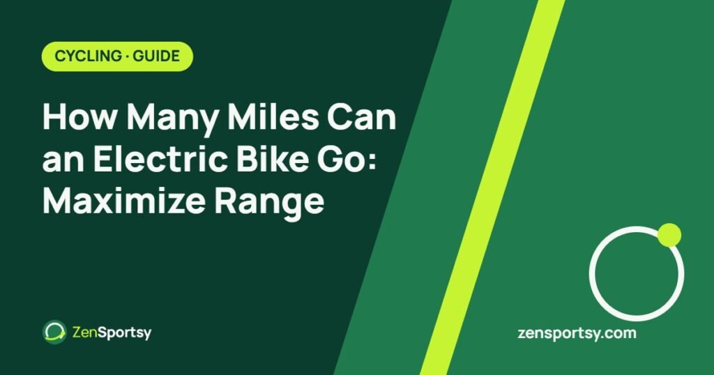 How Many Miles Can an Electric Bike Go: Maximize Range – ZenSportsy guide cover