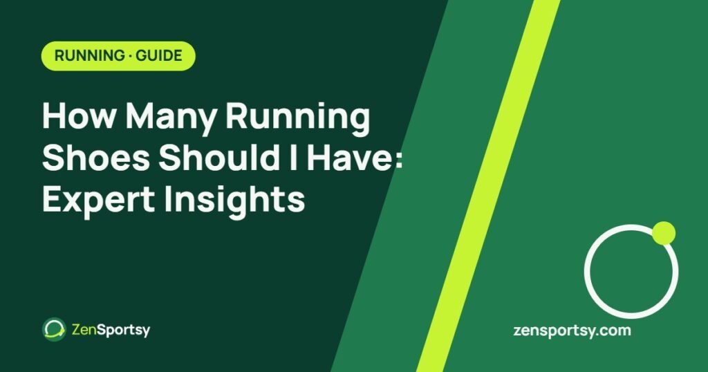 How Many Running Shoes Should I Have: Expert Insights – ZenSportsy guide cover