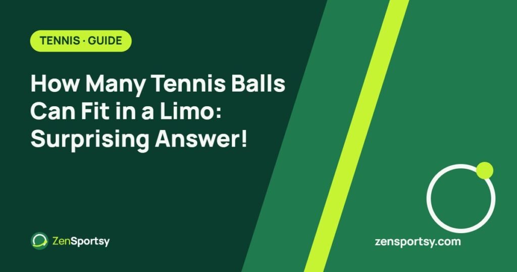 How Many Tennis Balls Can Fit in a Limo: Surprising Answer! – ZenSportsy guide cover