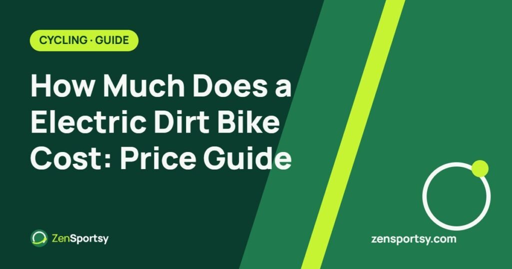 How Much Does a Electric Dirt Bike Cost: Price Guide – ZenSportsy guide cover