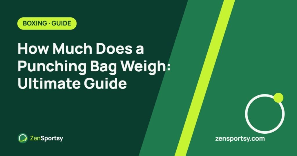 How Much Does a Punching Bag Weigh: Ultimate Guide – ZenSportsy guide cover