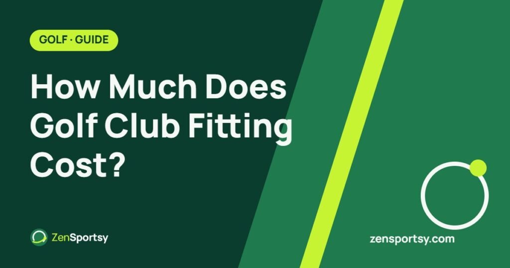 How Much Does Golf Club Fitting Cost? – ZenSportsy guide cover