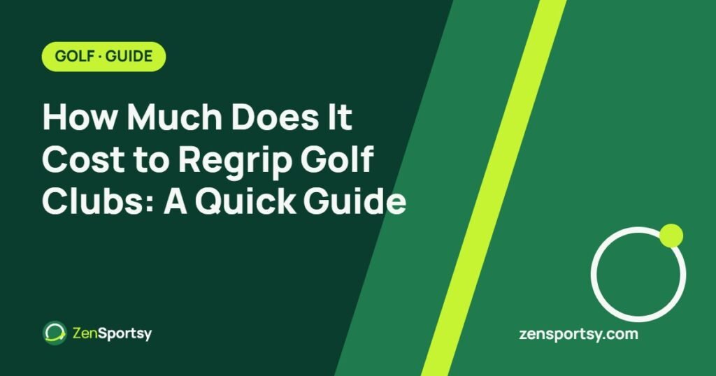 How Much Does It Cost to Regrip Golf Clubs: A Quick Guide – ZenSportsy guide cover