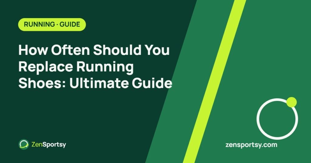 How Often Should You Replace Running Shoes: Ultimate Guide – ZenSportsy guide cover