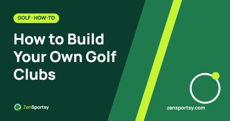 How to Build Your Own Golf Clubs – ZenSportsy guide cover