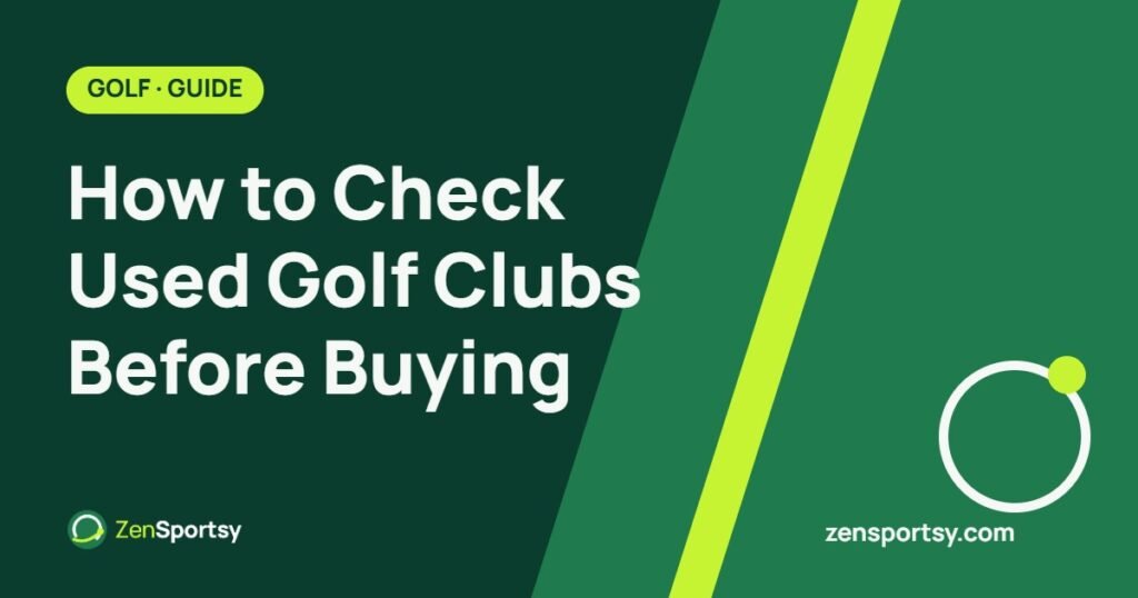 How to Check Used Golf Clubs Before Buying – ZenSportsy guide cover