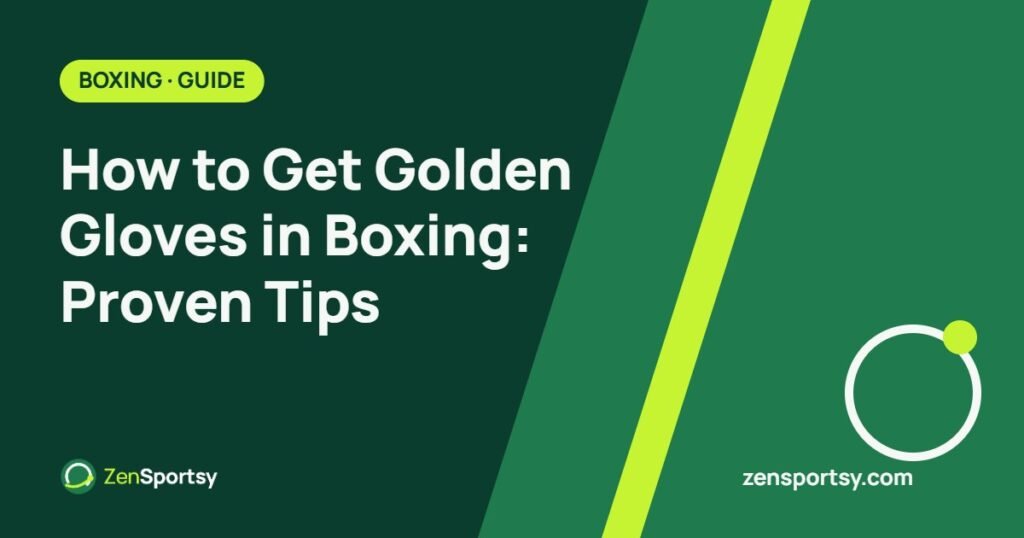 How to Get Golden Gloves in Boxing: Proven Tips – ZenSportsy guide cover