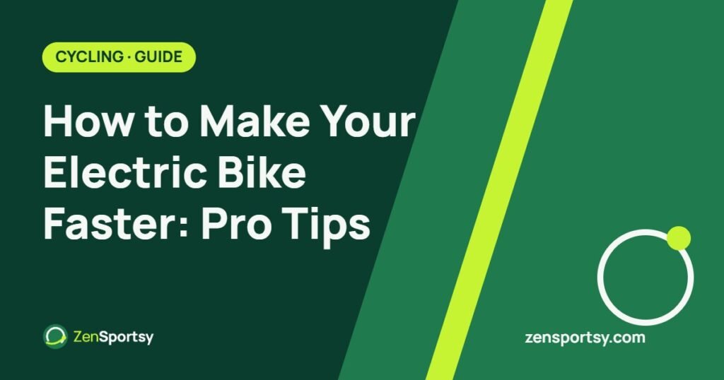 How to Make Your Electric Bike Faster: Pro Tips – ZenSportsy guide cover