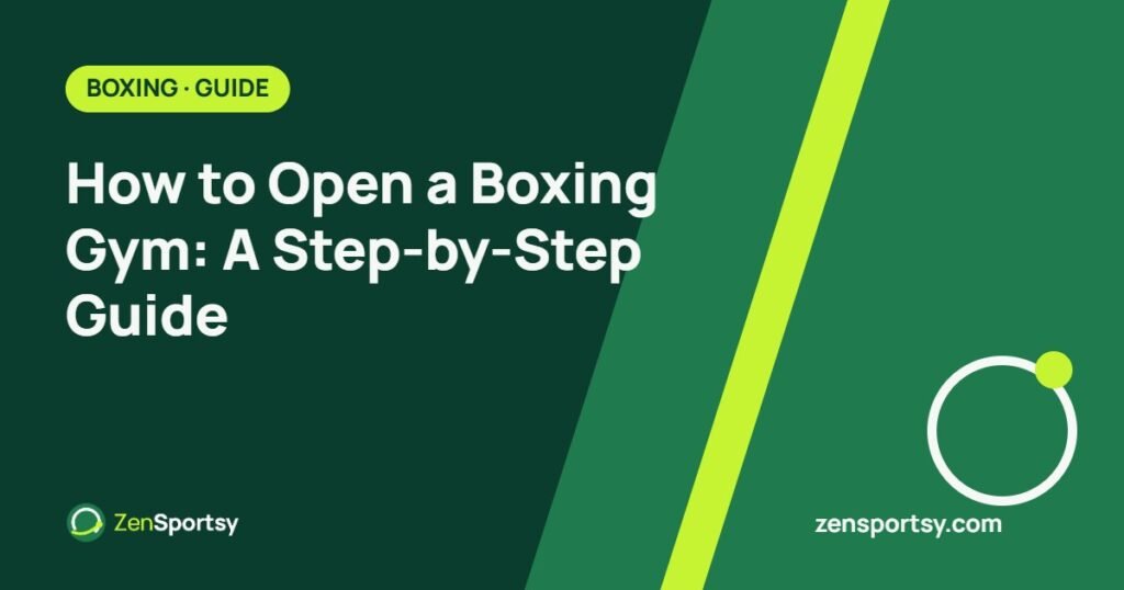 How to Open a Boxing Gym: A Step-by-Step Guide – ZenSportsy guide cover