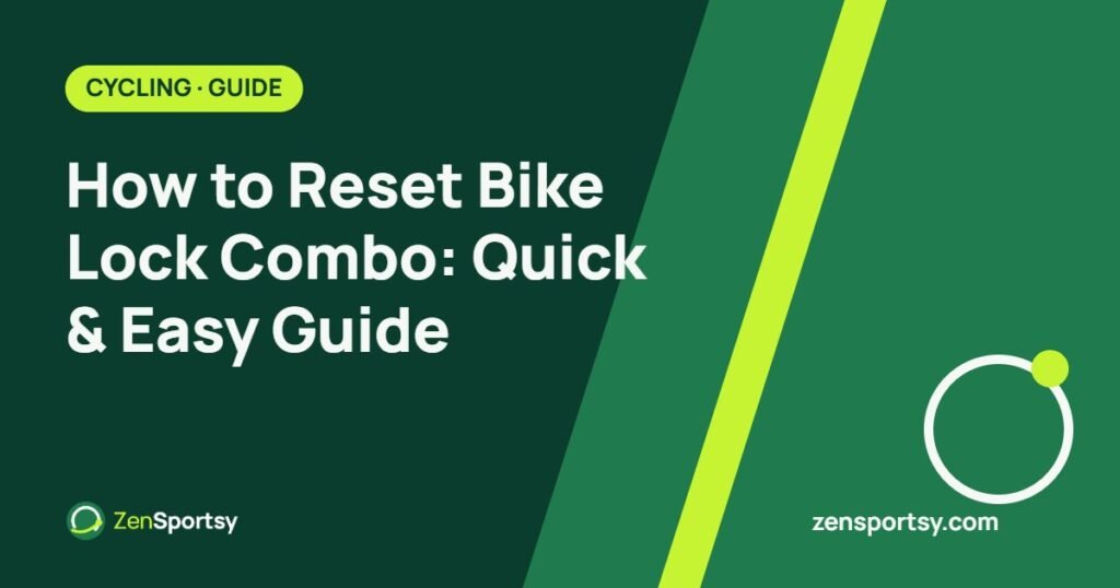 How to Reset Bike Lock Combo: Quick & Easy Guide – ZenSportsy guide cover