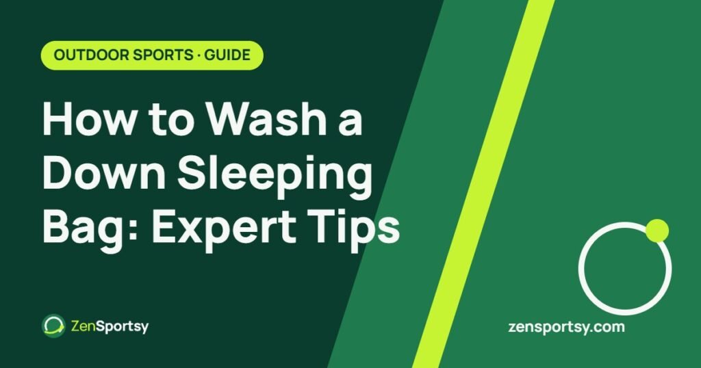 How to Wash a Down Sleeping Bag: Expert Tips – ZenSportsy guide cover