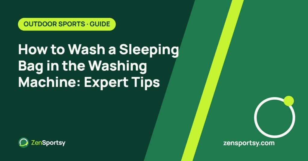 How to Wash a Sleeping Bag in the Washing Machine: Expert Tips – ZenSportsy guide cover