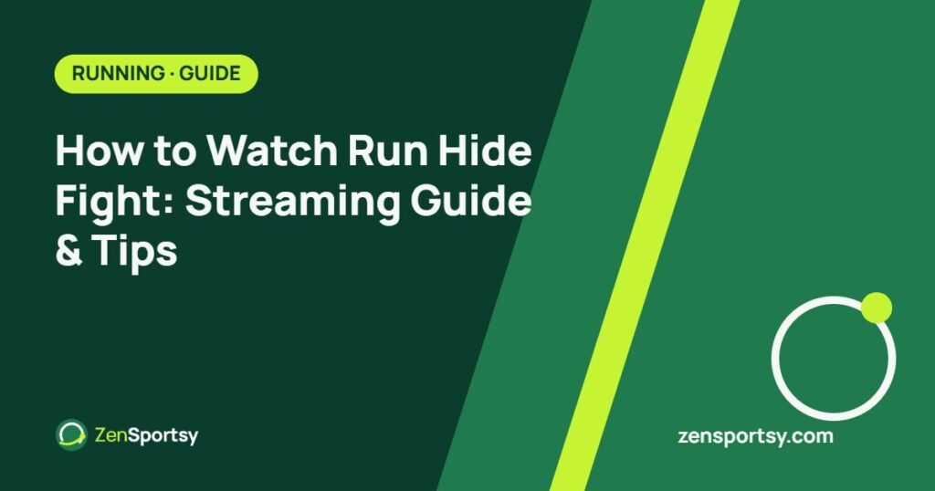 How to Watch Run Hide Fight: Streaming Guide & Tips – ZenSportsy guide cover