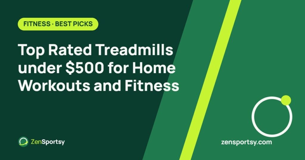 Top Rated Treadmills under $500 for Home Workouts and Fitness โ ZenSportsy guide cover