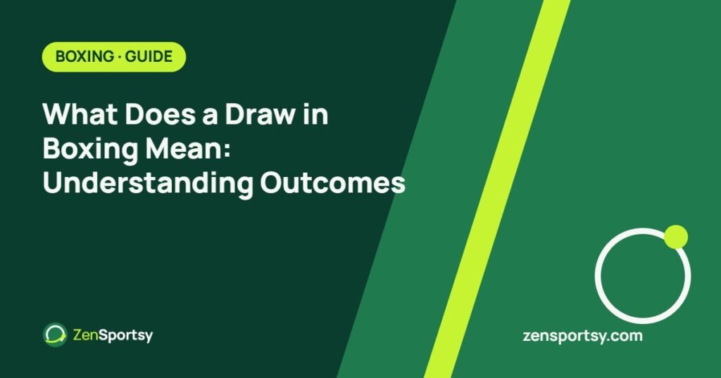 What Does a Draw in Boxing Mean: Understanding Outcomes – ZenSportsy guide cover