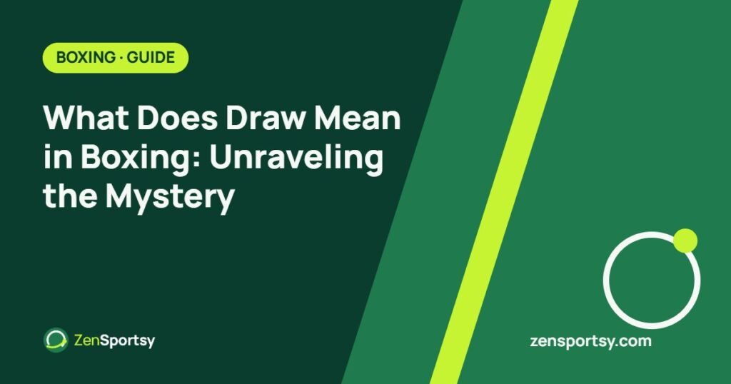 What Does Draw Mean in Boxing: Unraveling the Mystery โ ZenSportsy guide cover