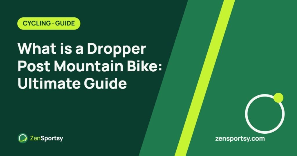 What is a Dropper Post Mountain Bike: Ultimate Guide – ZenSportsy guide cover