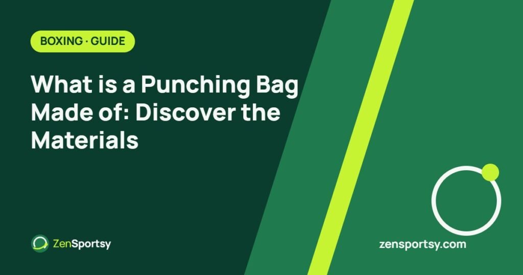 What is a Punching Bag Made of: Discover the Materials – ZenSportsy guide cover
